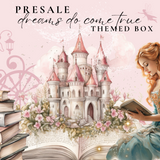 PRESALE: DREAMS DO COME TRUE - FAIRYTALE THEMED BOX