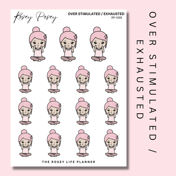 OVER STIMULATED / EXHAUSTED | ROSEY POSEY | CLEAR MATTE & MATTE | RP-069