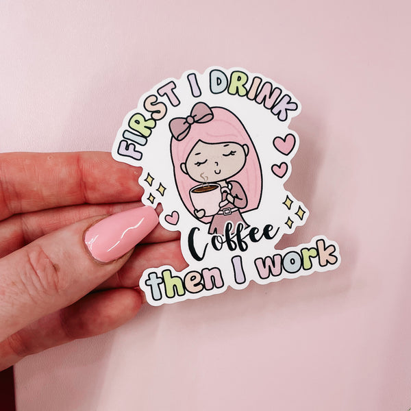 ROSEY POSEY - COFFEE THEN WORK | DIE CUT STICKER | VINLY GLOSS