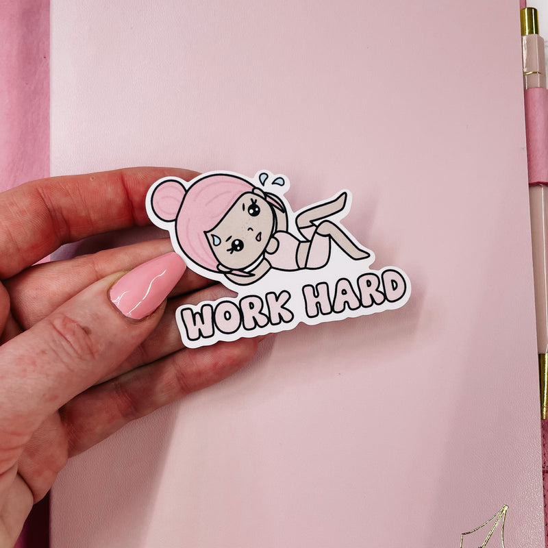 ROSEY POSEY - WORK HARD | DIE CUT STICKER | VINLY GLOSS