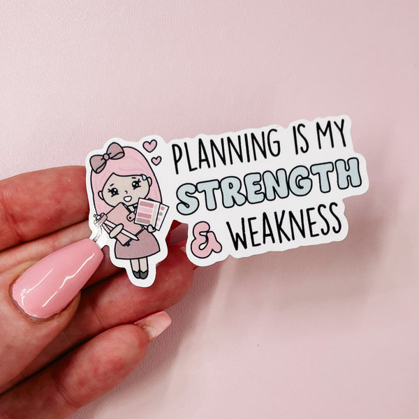 ROSEY POSEY - PLANNING IS MY STRENGTH | DIE CUT STICKER | VINLY GLOSS